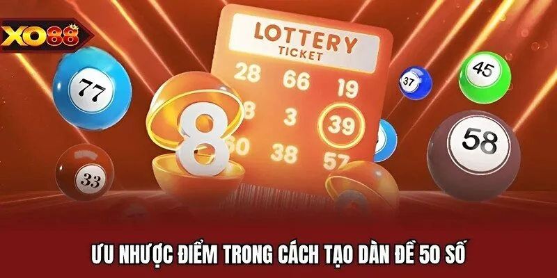 Ưu nhược điểm trong cách tạo dàn đề 50 số