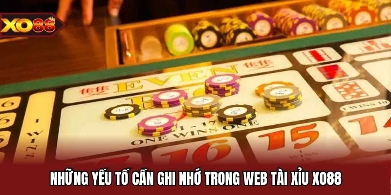 Những yếu tố cần ghi nhớ trong web tài xỉu xo88