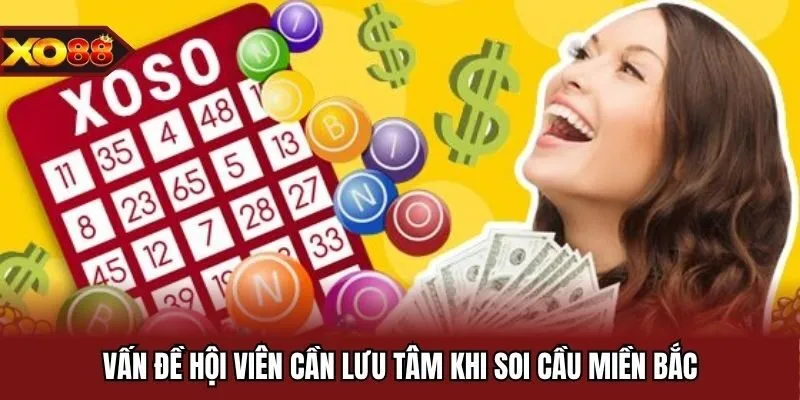 Vấn đề hội viên cần lưu tâm khi soi cầu miền bắc